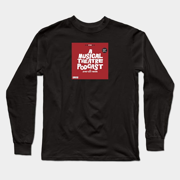 "Welcome to A Musical Theatre Podcast" Long Sleeve T-Shirt by A Musical Theatre Podcast